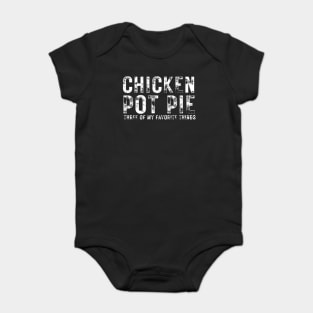 Chicken Pot Pie three of My Favorite Things Baby Bodysuit